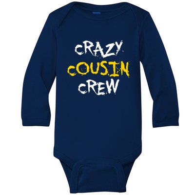 Crazy Cousin Crew And Adults Funny Gift Baby Long Sleeve Bodysuit