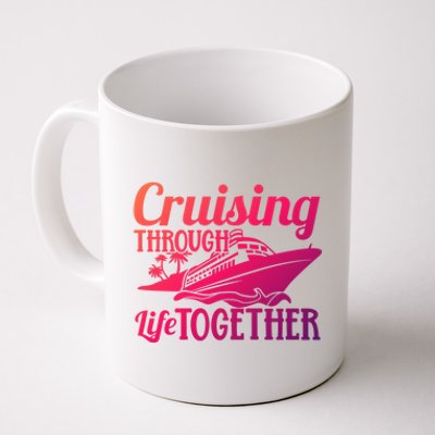 Couple Cruise Cruising Through Life Together Cute Gift Coffee Mug