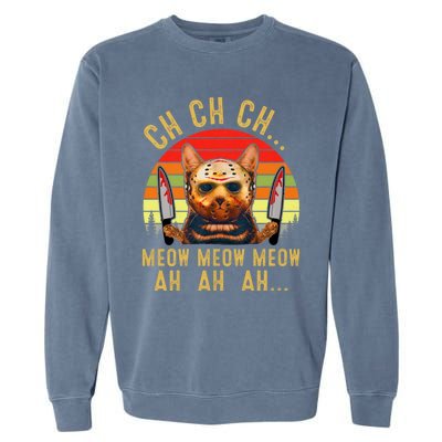 Ch Ch Ch Meow Meow Ah Ah Ah Funny Scary Friday Cat Costume Garment-Dyed Sweatshirt