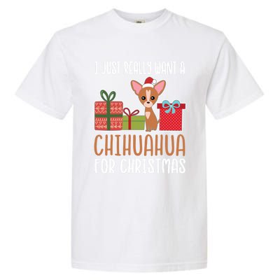 Cute Christmas Chihuahua Owner I Want A Chihuahua Gift Garment-Dyed Heavyweight T-Shirt