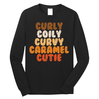 Curly Curvy Caramel Cutie Melanin Goddess Black Pride Gift Long Sleeve Shirt