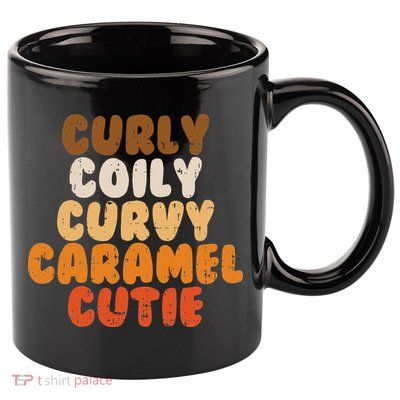 Curly Curvy Caramel Cutie Melanin Goddess Black Pride Gift 11oz C Handle Ceramic Mug