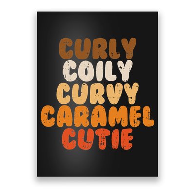 Curly Curvy Caramel Cutie Melanin Goddess Black Pride Gift Poster