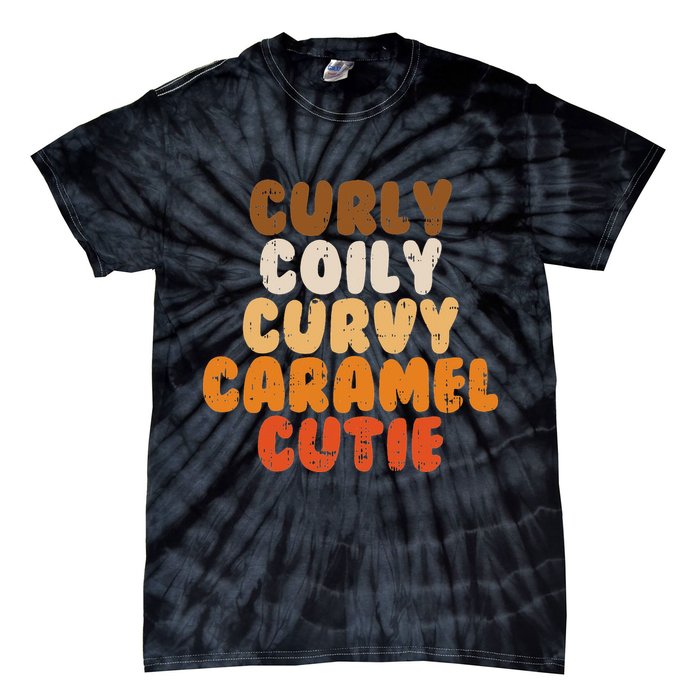 Curly Curvy Caramel Cutie Melanin Goddess Black Pride Gift Tie-Dye T-Shirt