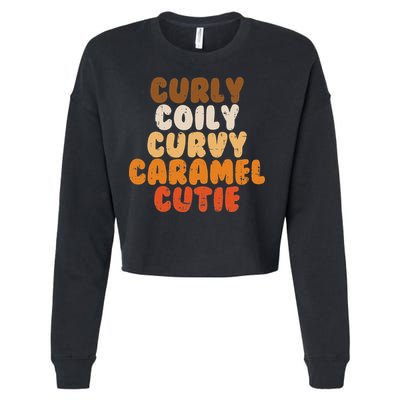 Curly Curvy Caramel Cutie Melanin Goddess Black Pride Gift Cropped Pullover Crew