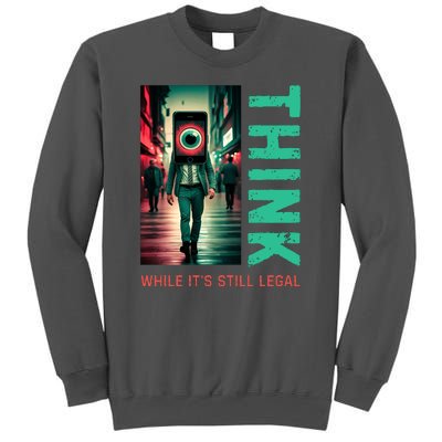 Conservative Cancel Culture Think While Its Still Legal Tall Sweatshirt