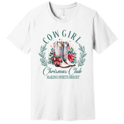 Cowgirl Christmas Club Making Spirit Bright Holiday Premium T-Shirt