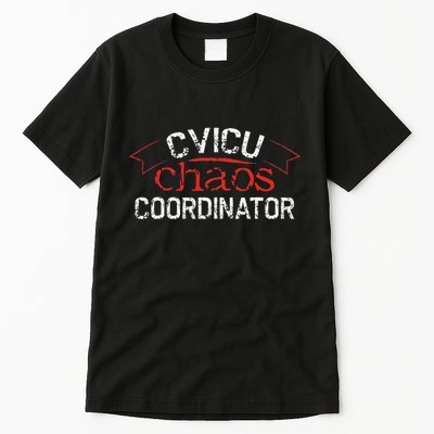 CVICU Chaos Coordinator Tall T-Shirt