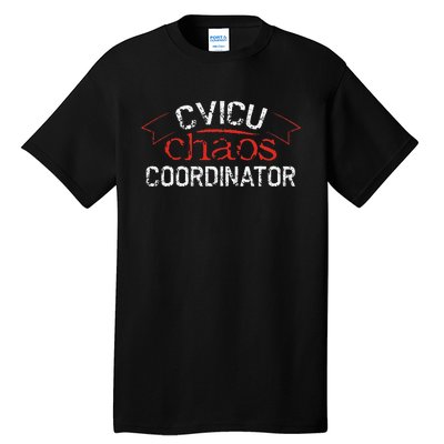 CVICU Chaos Coordinator Tall T-Shirt