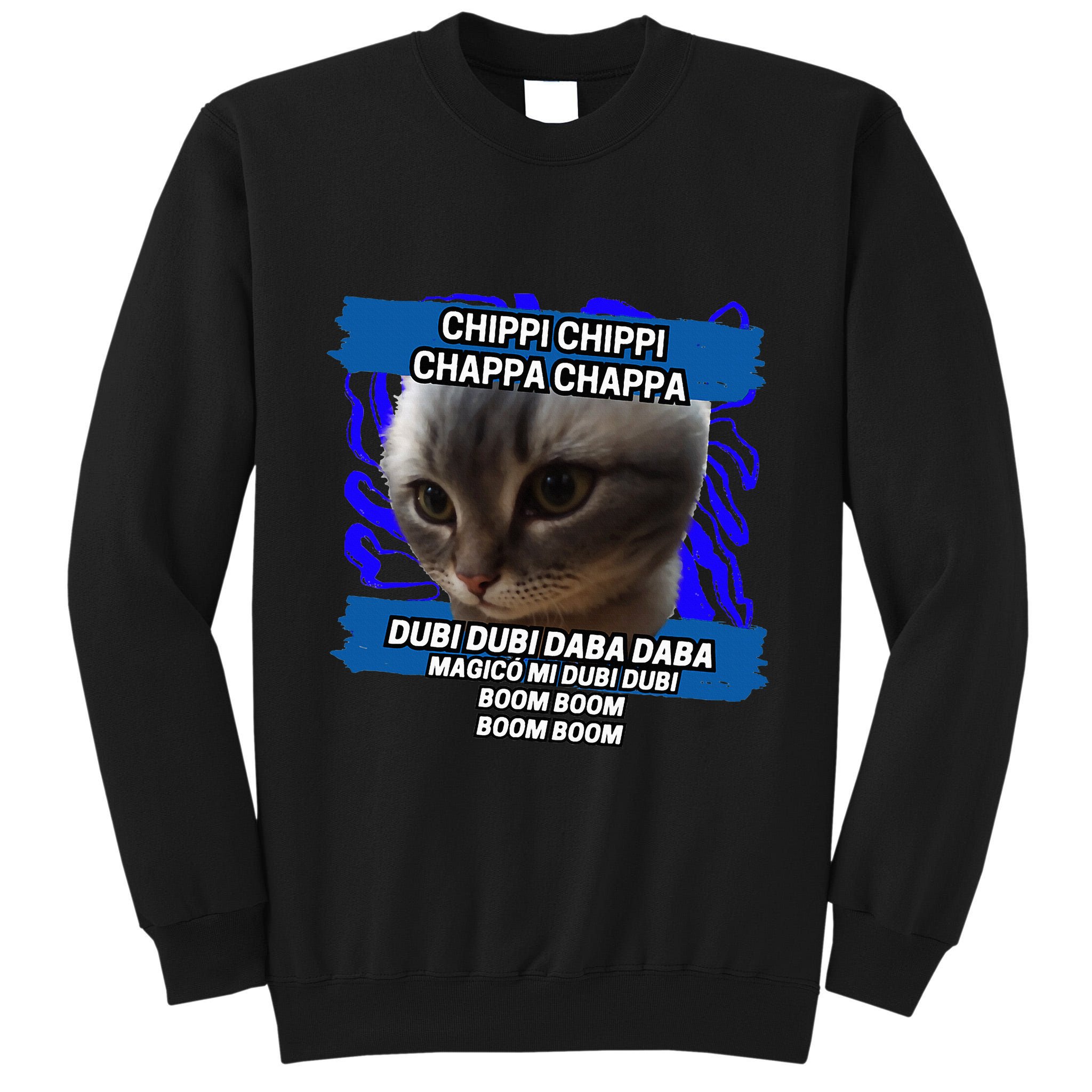 Chippi Chippi Chappa Chappa Dancing Cat Meme Tall Sweatshirt