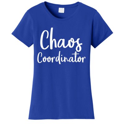 Chaos Coordinator Cool Gift Chaos Coordinator Funny Gift Women's T-Shirt