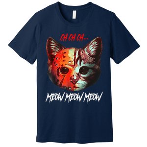 Ch Ch Ch Meow Meow Meow Scary Halloween Cat Funny Premium T-Shirt