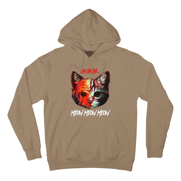 Ch Ch Ch Meow Meow Meow Scary Halloween Cat Funny Hoodie