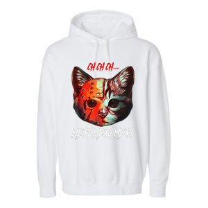 Ch Ch Ch Meow Meow Meow Scary Halloween Cat Funny Garment-Dyed Fleece Hoodie