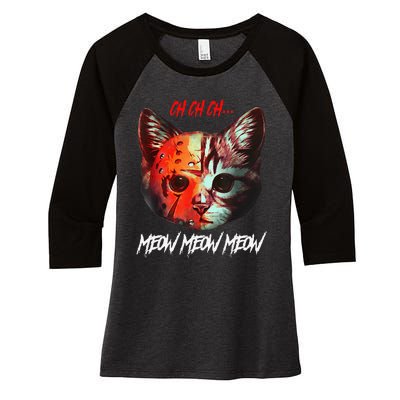 Ch Ch Ch Meow Meow Meow Scary Halloween Cat Funny Women's Tri-Blend 3/4-Sleeve Raglan Shirt