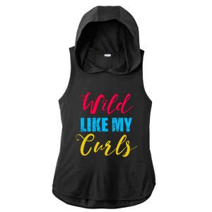 Curly Curly Curls Wild Like My Curls Wild Curls Meaningful Gift Ladies PosiCharge Tri-Blend Wicking Draft Hoodie Tank