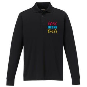 Curly Curly Curls Wild Like My Curls Wild Curls Meaningful Gift Performance Long Sleeve Polo