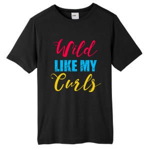 Curly Curly Curls Wild Like My Curls Wild Curls Meaningful Gift Tall Fusion ChromaSoft Performance T-Shirt