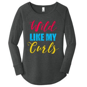 Curly Curly Curls Wild Like My Curls Wild Curls Meaningful Gift Women's Perfect Tri Tunic Long Sleeve Shirt