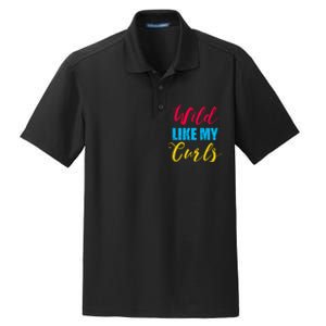 Curly Curly Curls Wild Like My Curls Wild Curls Meaningful Gift Dry Zone Grid Polo