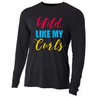 Curly Curly Curls Wild Like My Curls Wild Curls Meaningful Gift Cooling Performance Long Sleeve Crew