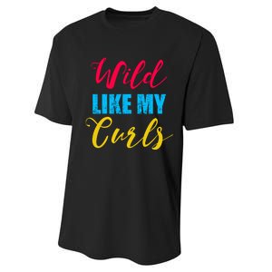 Curly Curly Curls Wild Like My Curls Wild Curls Meaningful Gift Performance Sprint T-Shirt