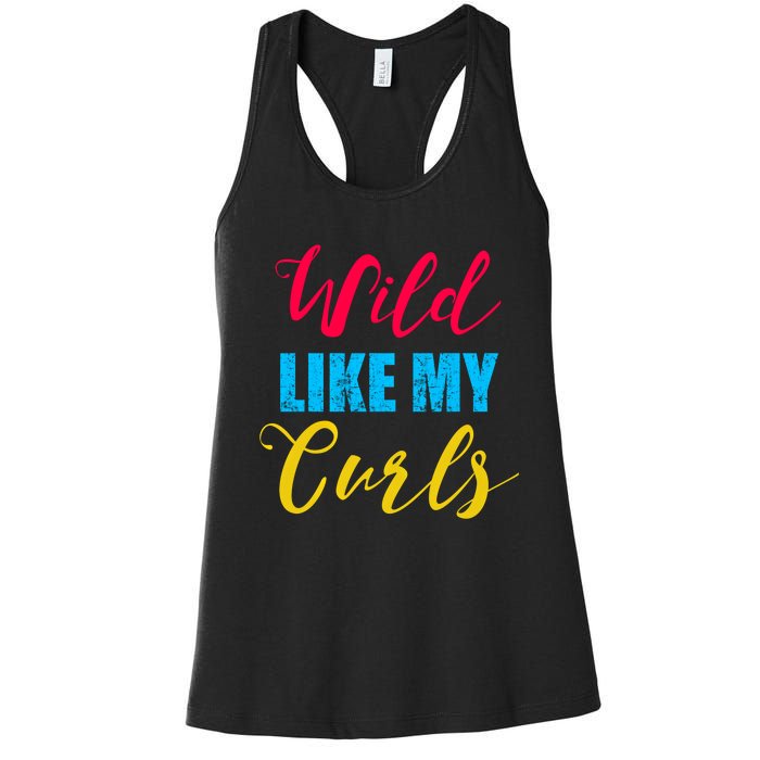 Curly Curly Curls Wild Like My Curls Wild Curls Meaningful Gift Women's Racerback Tank