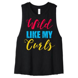 Curly Curly Curls Wild Like My Curls Wild Curls Meaningful Gift Women's Racerback Cropped Tank