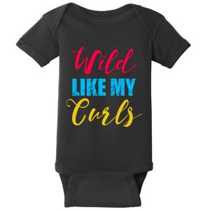 Curly Curly Curls Wild Like My Curls Wild Curls Meaningful Gift Baby Bodysuit