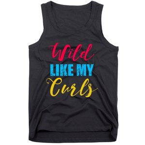 Curly Curly Curls Wild Like My Curls Wild Curls Meaningful Gift Tank Top