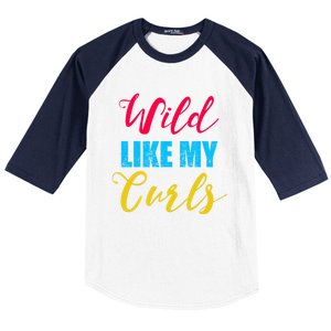 Curly Curly Curls Wild Like My Curls Wild Curls Meaningful Gift Baseball Sleeve Shirt