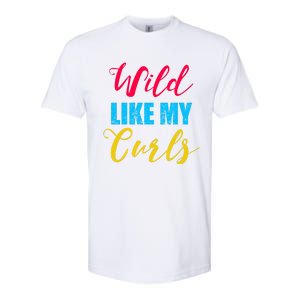 Curly Curly Curls Wild Like My Curls Wild Curls Meaningful Gift Softstyle CVC T-Shirt