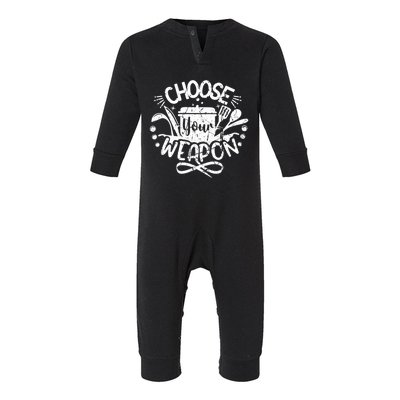 Chef Culinary Cooking Food Lover Choose Your Weapon Cool Gift Infant Fleece One Piece