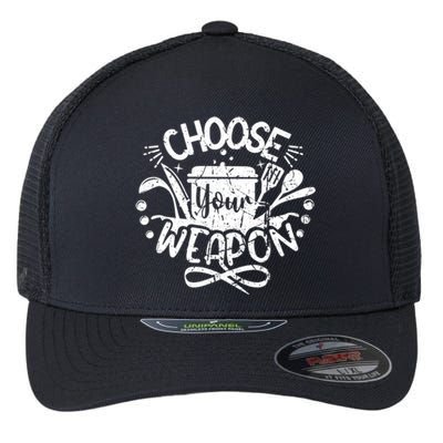 Chef Culinary Cooking Food Lover Choose Your Weapon Cool Gift Flexfit Unipanel Trucker Cap