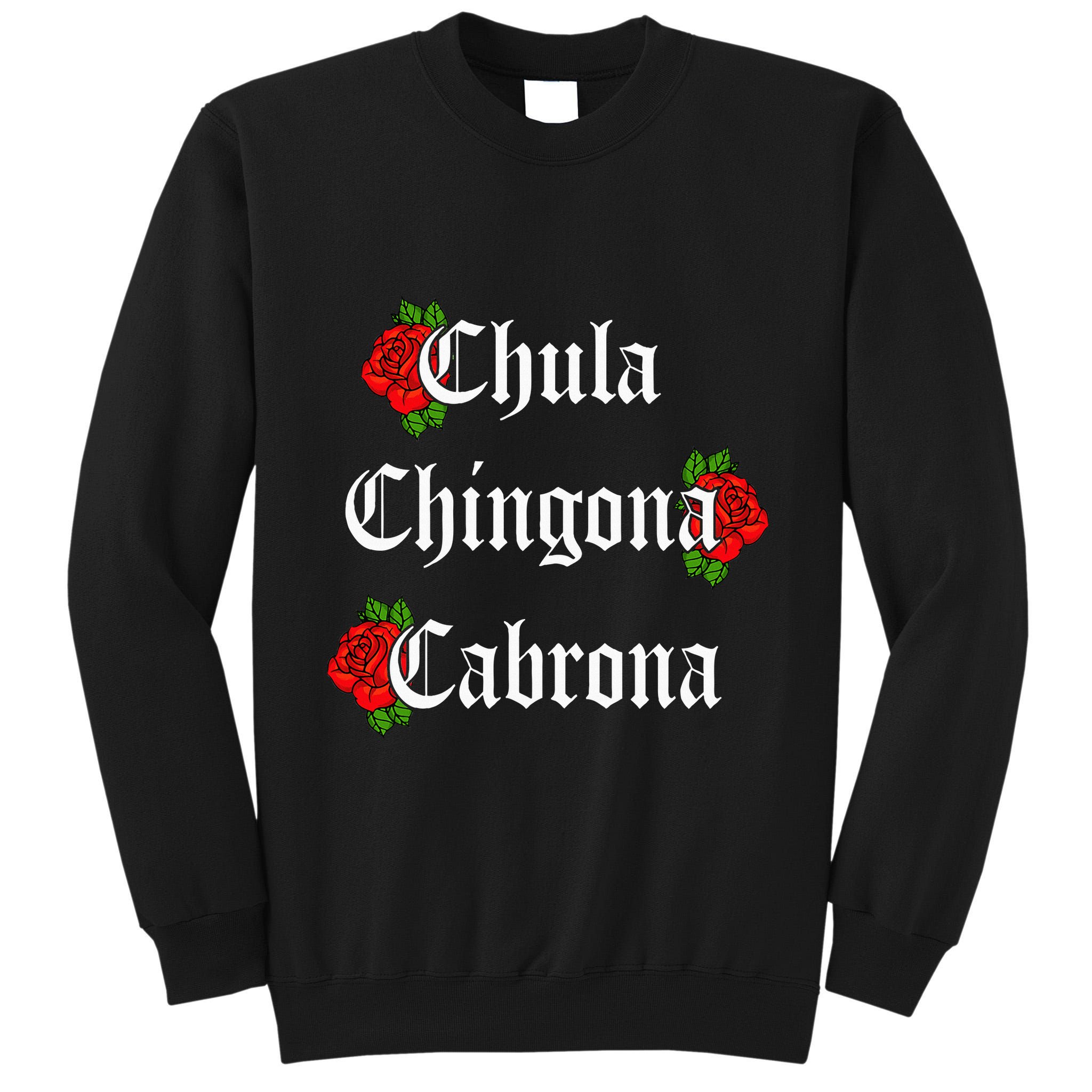 Chula Chingona Cabrona Mecican Tall Sweatshirt