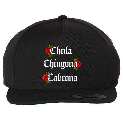 Chula Chingona Cabrona Mecican Wool Snapback Cap