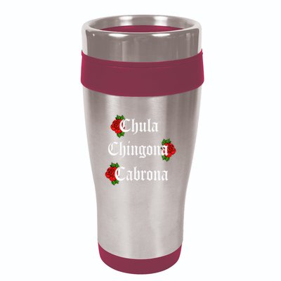 Chula Chingona Cabrona Mecican 16oz Travel Tumbler