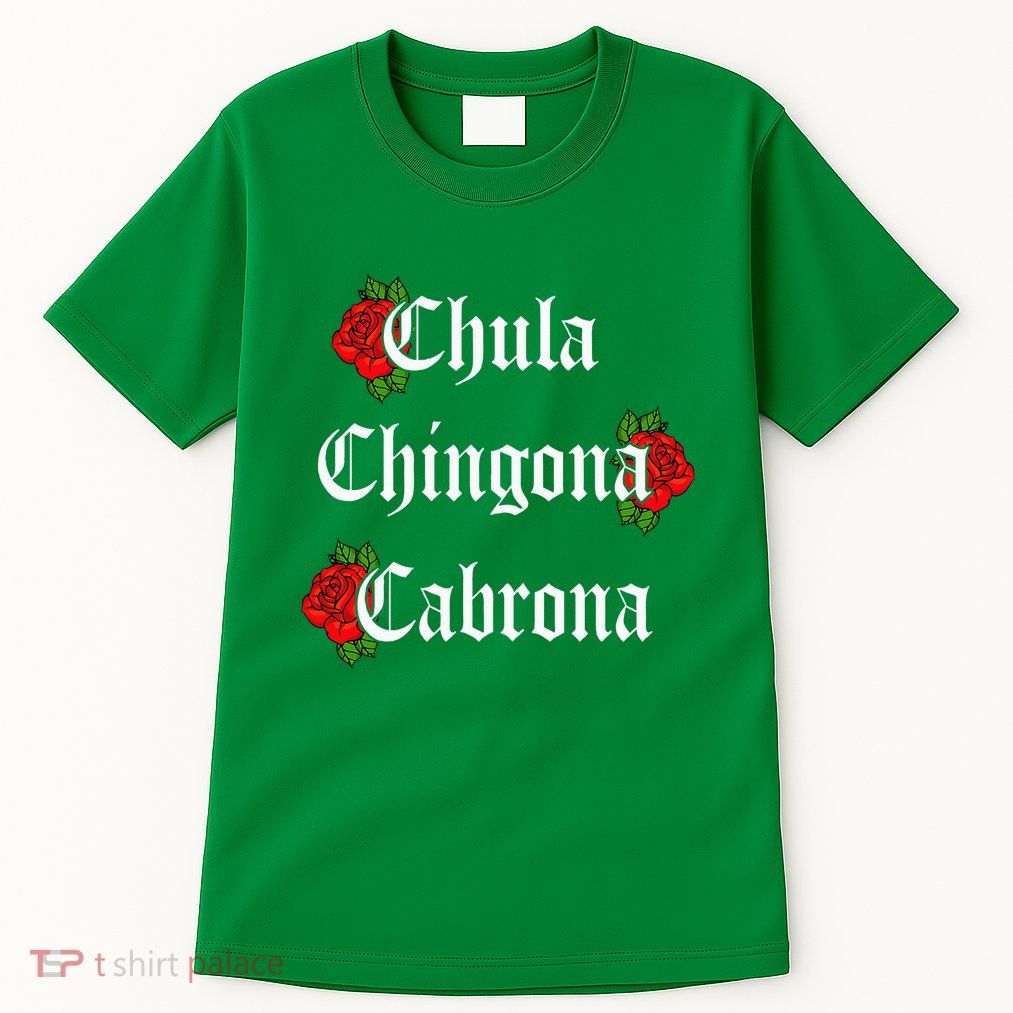 Chula Chingona Cabrona Mecican Tall T-Shirt