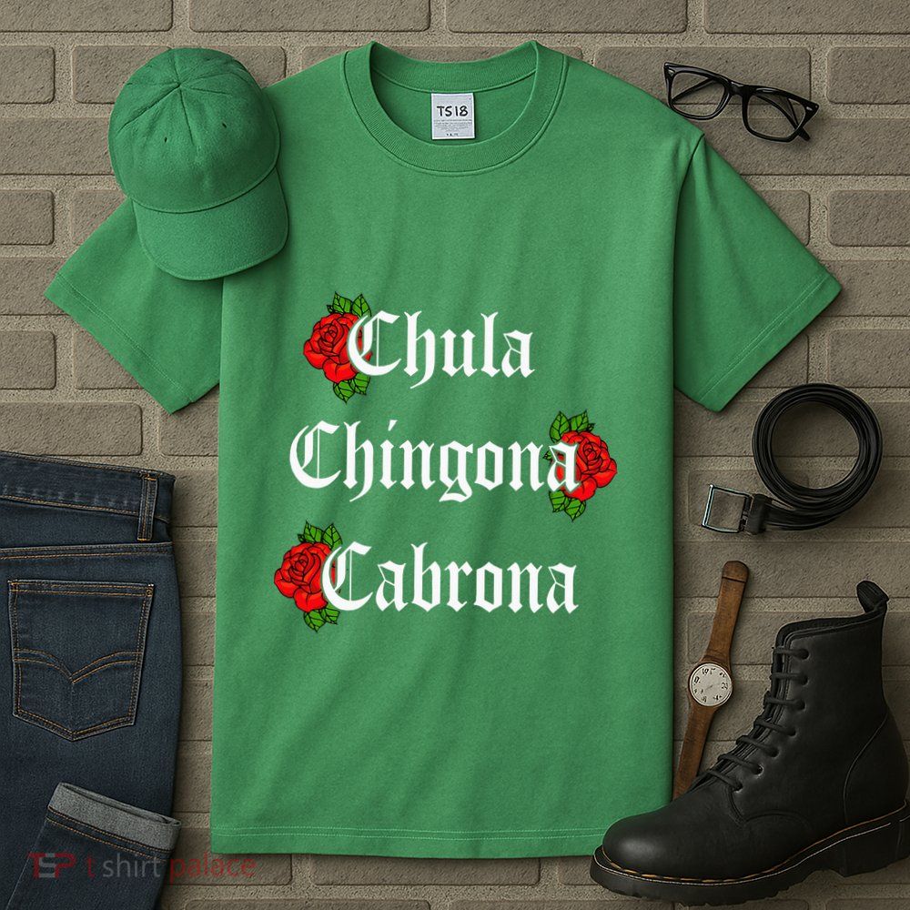 Chula Chingona Cabrona Mecican Tall T-Shirt