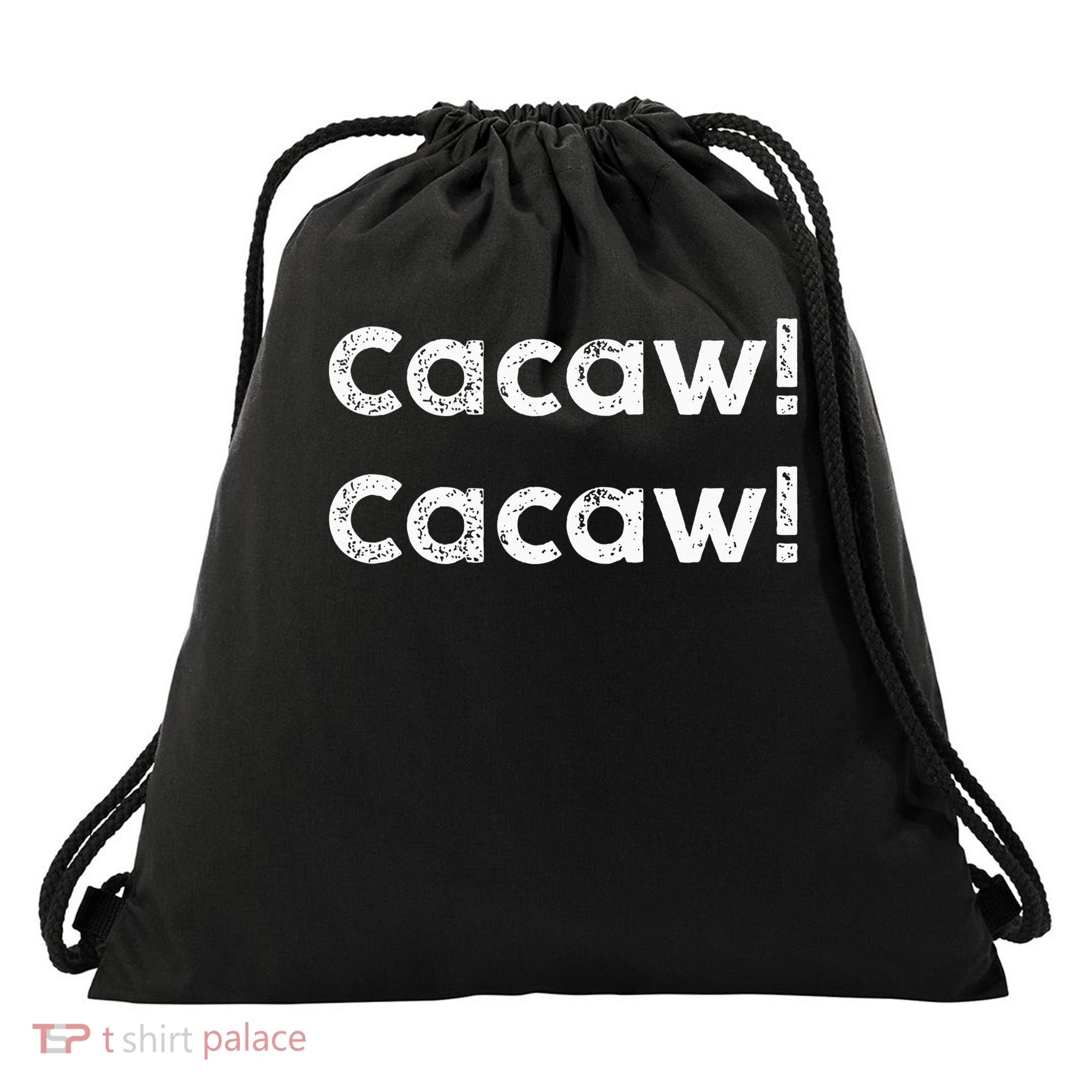 Cacaw Cacaw Caw Caw Quote Design Drawstring Bag