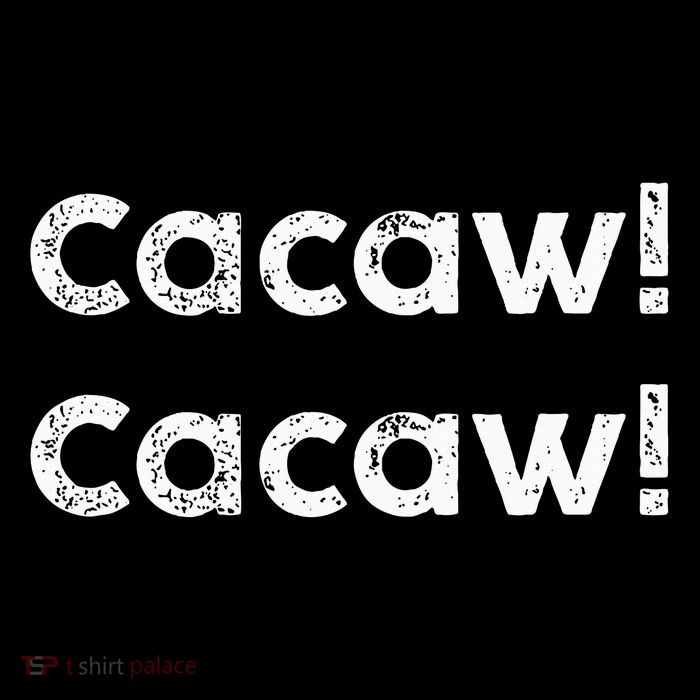 Cacaw Cacaw Caw Caw Quote Design Youth Performance Sprint T-Shirt