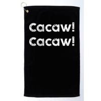 Cacaw Cacaw Caw Caw Quote Design Golf Towel