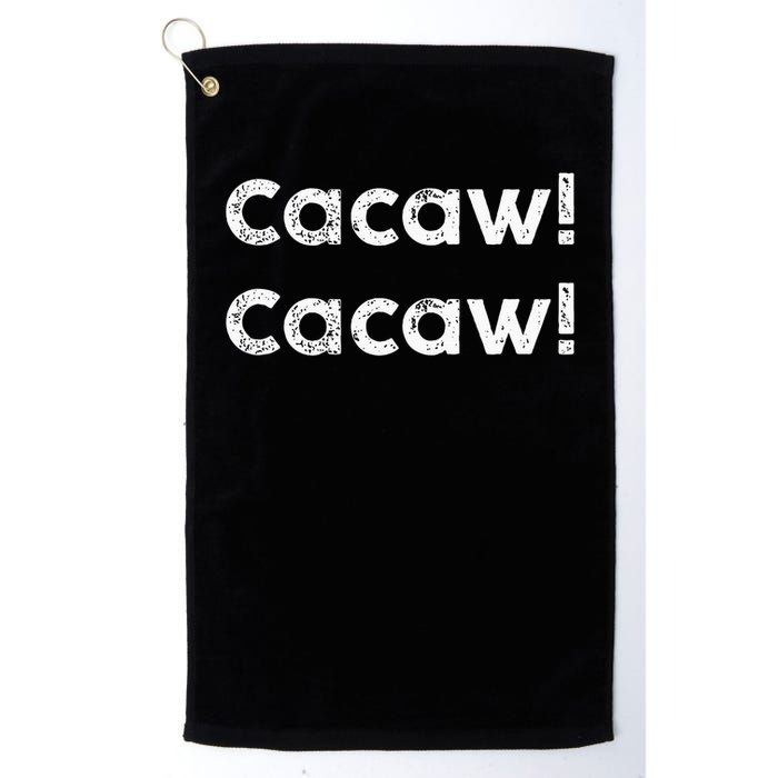 Cacaw Cacaw Caw Caw Quote Design Golf Towel