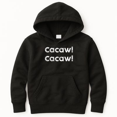 Cacaw Cacaw Caw Caw Quote Design Kids Hoodie