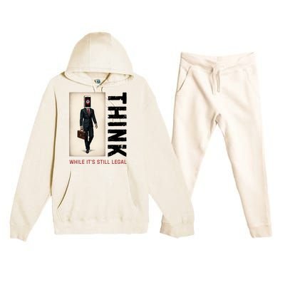 Conservative Cancel Culture Think While Its Still Legal Premium Hooded Sweatsuit Set