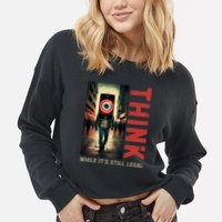 Conservative Cancel Culture Think While Its Still Legal Cropped Pullover Crew