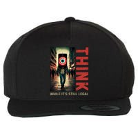 Conservative Cancel Culture Think While Its Still Legal Wool Snapback Cap