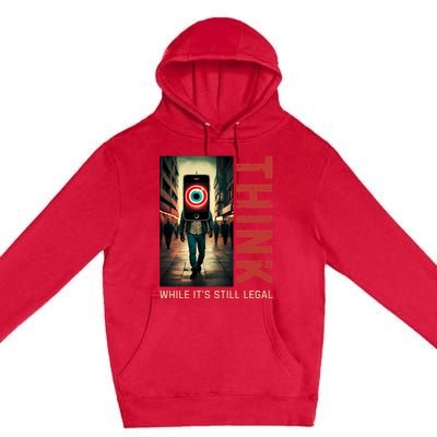 Conservative Cancel Culture Think While Its Still Legal Premium Pullover Hoodie