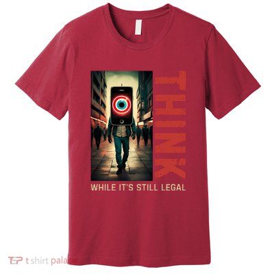 Conservative Cancel Culture Think While Its Still Legal Premium T-Shirt