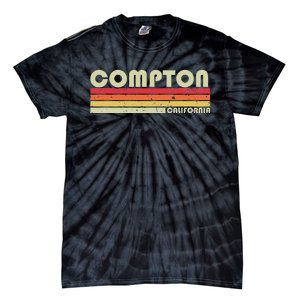 Compton Ca California Funny City Home Roots Gift Retro 80s Tie-Dye T-Shirt